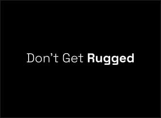 Don't get rugged